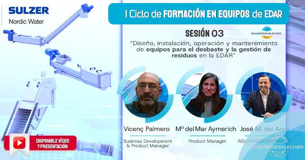 Sesión 03 del "I Ciclo de Formación online de Equipos de EDAR” impartida por Sulzer | Nordic Water
