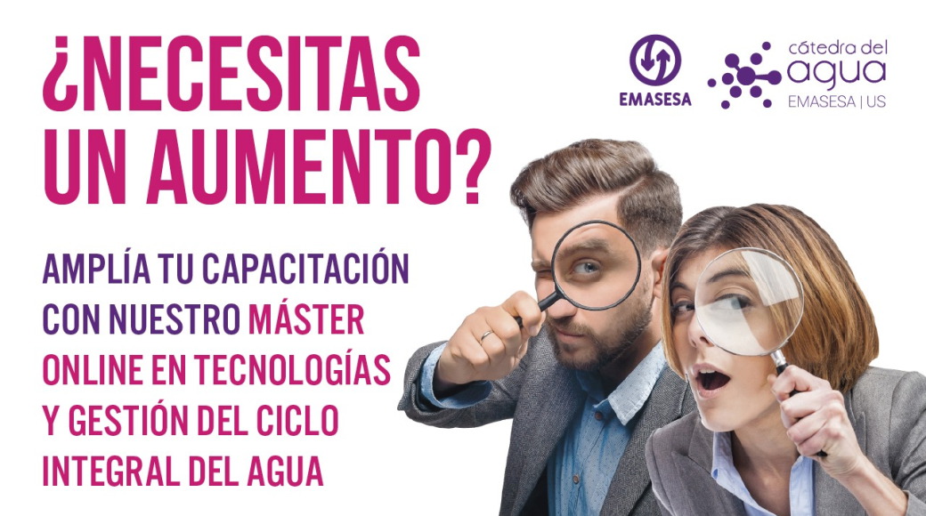 El Máster Online en Tecnologías y Gestión del Ciclo Integral del Agua de EMASESA impulsa la especialización profesional en un sector clave